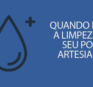 Você sabia que seu poço artesiano também precisa tomar um banho?